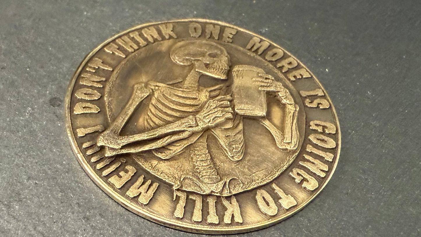 3D Laser Engraved Brass Coin - One More Isn't Going to Kill Me